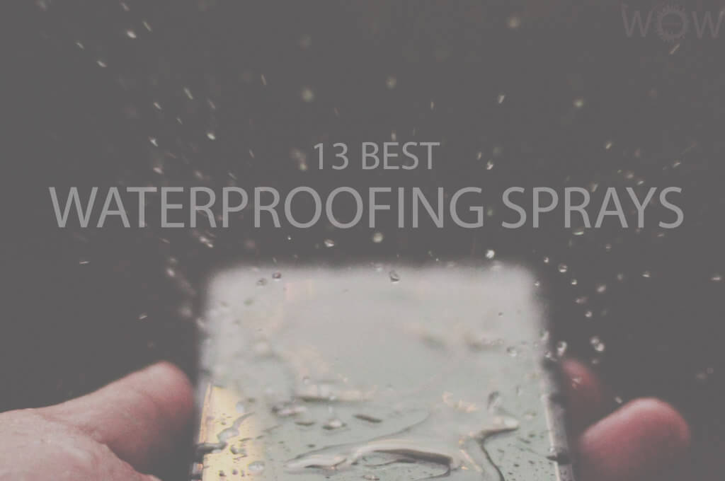 13 Best Waterproofing Sprays 2024 - WOW Travel